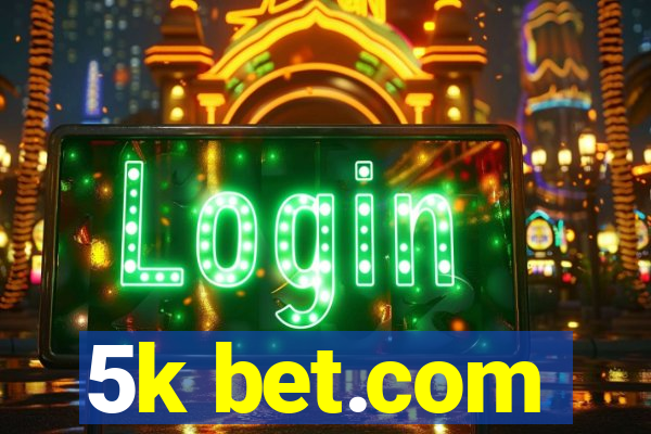 5k bet.com